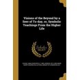 thumbnail image 1 of Visions of the Beyond by a Seer of To-day, or, Symbolic Teachings From the Higher Life (Paperback), 1 of 1