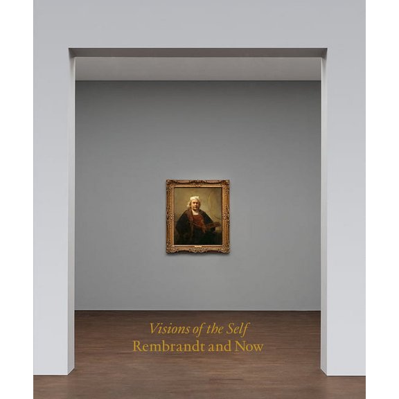 Visions of the Self: Rembrandt and Now (Hardcover)