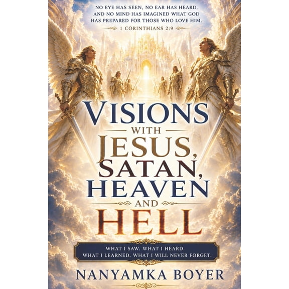 Visions with Jesus, Satan, Heaven and Hell, (Paperback)
