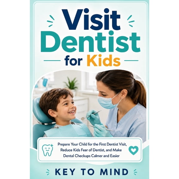 Visit Dentist for Kids: Prepare Your Child for the First Dentist Visit, Reduce Kids Fear of Dentist, Help Kids Going to , (Paperback)