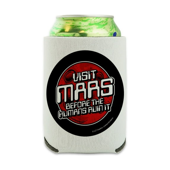 Visit Mars Before the Humans Ruin It Red Planet Funny Humor Can Cooler - Drink Sleeve Hugger Collapsible Insulator - Beverage Insulated Holder