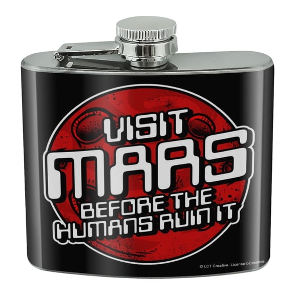 Visit Mars Before the Humans Ruin It Red Planet Funny Humor Stainless Steel 5oz Hip Drink Kidney Flask