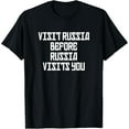 thumbnail image 1 of Visit Russia Before Russia Visits You Funny Meme T-Shirt, 1 of 4