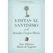 Visitas Al Santísimo Sacramento Y a la Santísima Virgen María, (Paperback)