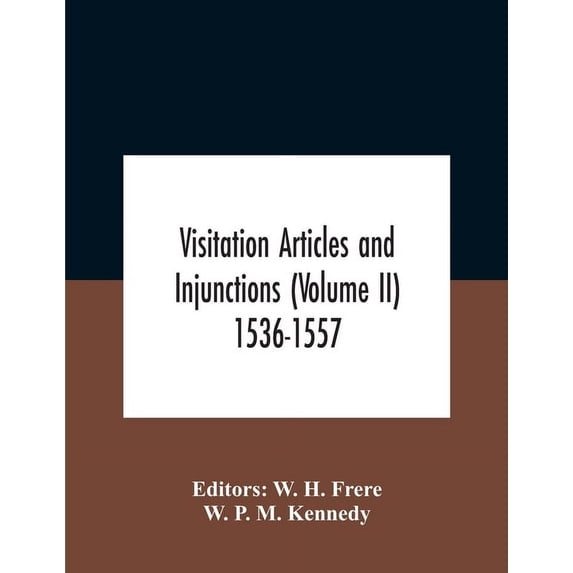 Visitation Articles And Injunctions (Volume Ii) 1536-1557, (Paperback)
