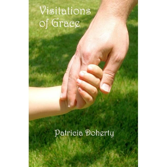 Visitations Of Grace Paperback 1438250452 9781438250458 Patricia Doherty