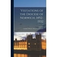 thumbnail image 1 of Visitations of the Diocese of Norwich, 1492-1532 (Hardcover), 1 of 1