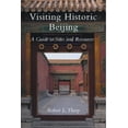 thumbnail image 1 of Visiting Historic Beijing : A Guide to Sites & Resources (Paperback), 1 of 1