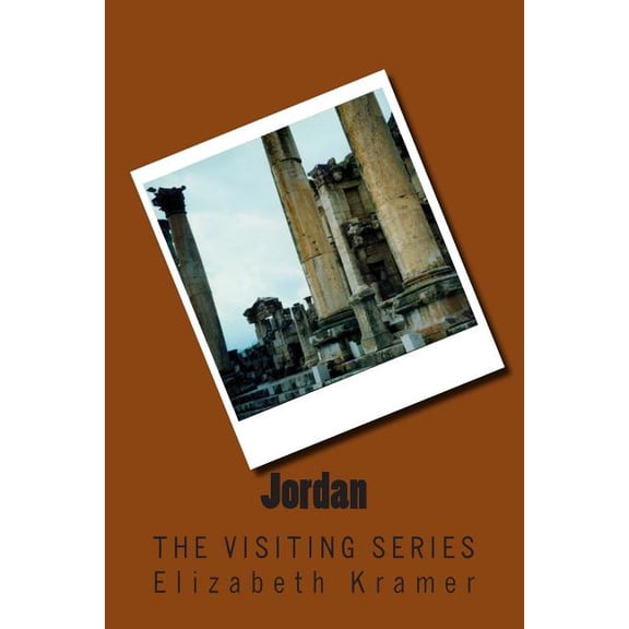 Visiting Jordan: The VISITING SERIES, Book 15, (Paperback)