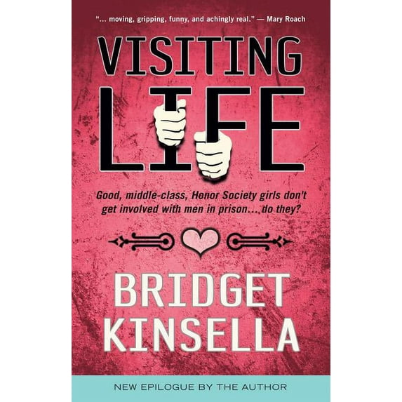 Visiting Life : Good, Middle-Class, Honor Society Girls Don't Get Involved with Men in Prison... Do They? (Edition 2) (Paperback)