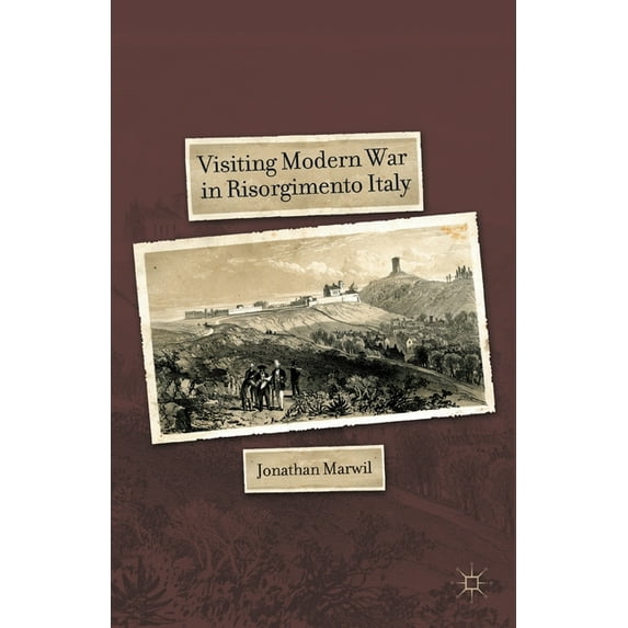 Visiting Modern War in Risorgimento Italy, (Paperback)