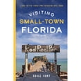 thumbnail image 1 of Pre-Owned Visiting Small-Town Florida: A Guide to 79 of Florida's Most Interesting Small Towns (Paperback) 1683342712 9781683342717, 1 of 1