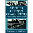 thumbnail image 1 of Pre-Owned Visiting Utopian Communities: A Guide to the Shakers, Moravians, and Others (Paperback) 1570032106 9781570032103, 1 of 1