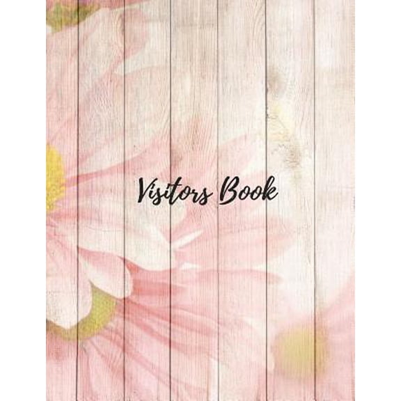 Visitors Book: Visitor Log Book & Register, Login Notebook, Record Guest Sign-In, Register Book. Includes Sections For D