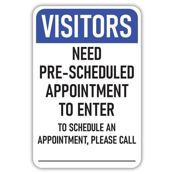 Visitors Need Pre Scheduled Appointment to Enter Metal Sign Size: 16 x 12 Inch