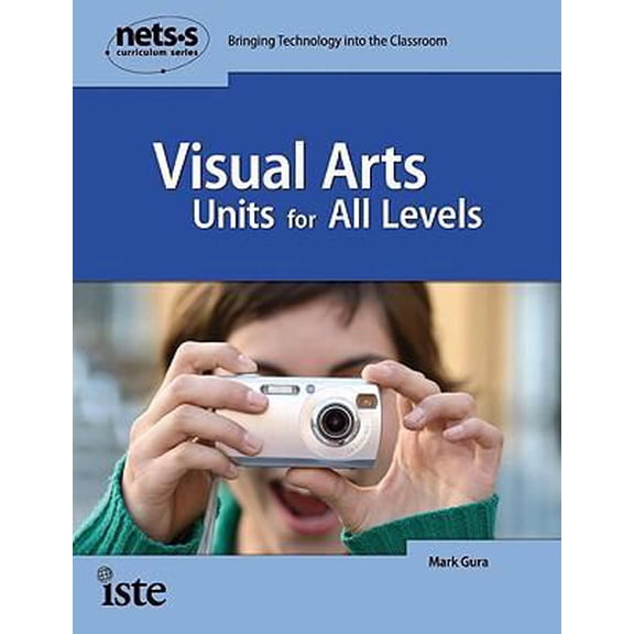 Pre-Owned Visual Arts Units for All Levels (National Educational Technology Standards for Students Curriculum Series) (Paperback) 1564842428 9781564842428