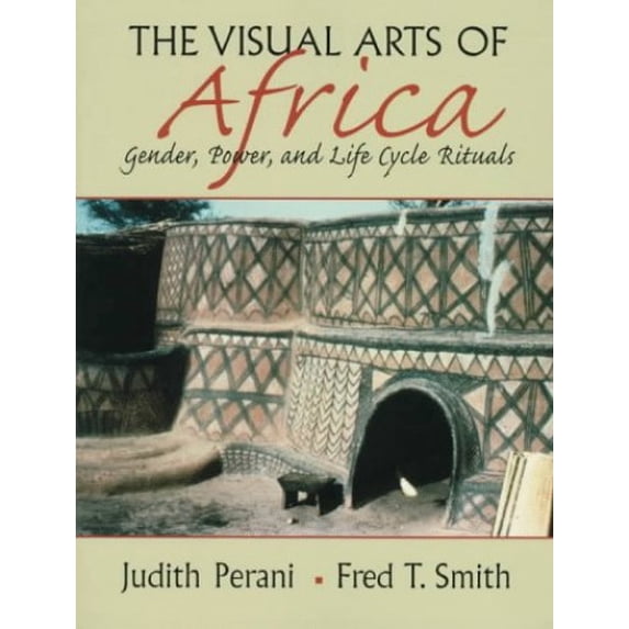 Pre-Owned Visual Arts of Africa : Gender, Power, and Life Cycle Rituals (Paperback) 9780134423289