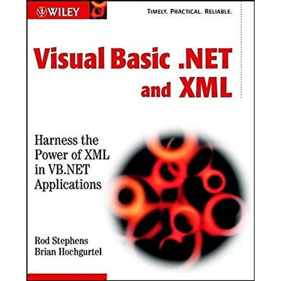 Pre-Owned Visual Basic .Net and XML: Harness the Power of XML in VB.NET Applications (Paperback) by Brian Hochgurtel, Rod Stephens
