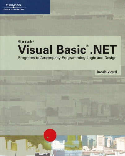 Pre-Owned Visual Basic .Net Programs to Accompany Programming Logic and ...