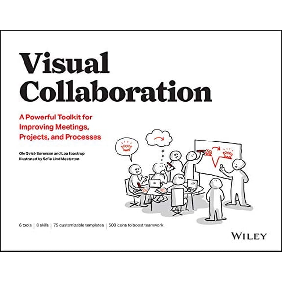 Pre-Owned Visual Collaboration: A Powerful Toolkit for Improving Meetings, Projects, and Processes (Paperback) 1119611040 9781119611042
