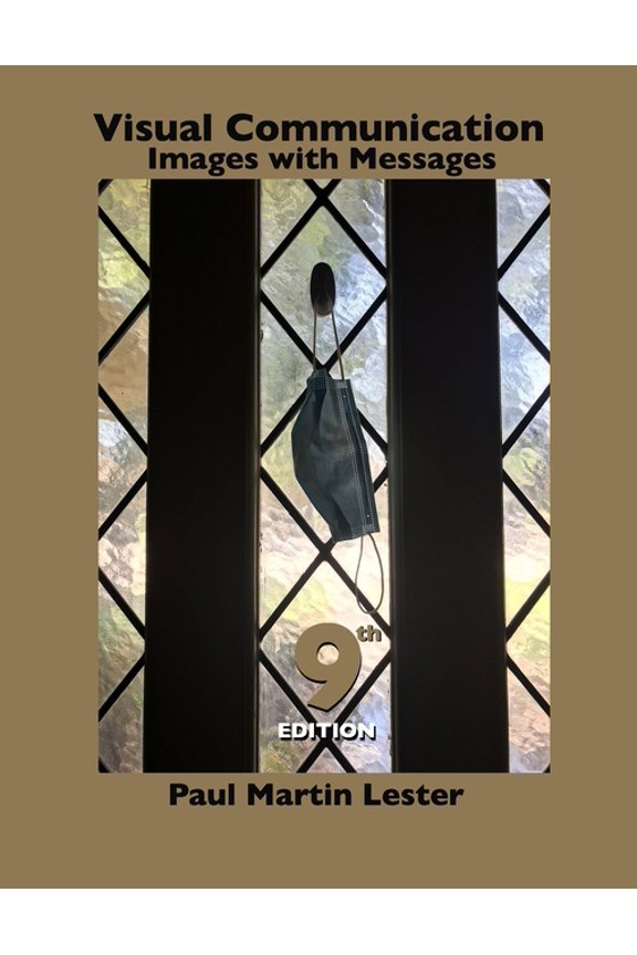 Visual Communication Images with Messages 9th Edition (Paperback) by Paul Martin Lester