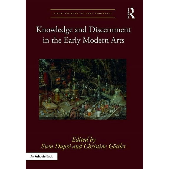 Visual Culture in Early Modernity: Knowledge and Discernment in the Early Modern Arts (Hardcover)