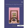 thumbnail image 1 of Visual Culture in Early Modernity Rethinking the High Renaissance: The Culture of the Visual Arts in Early Sixteenth-Century Rome, (Hardcover), 1 of 1