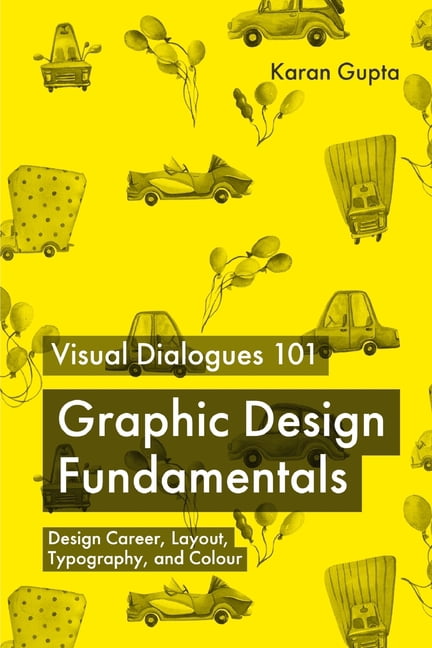 Dialouges Visual Slide Visual Dialogues 101 Graphic Design Fundamentals: Design Career, Layout ...