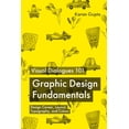 thumbnail image 1 of Visual Dialogues 101 Graphic Design Fundamentals: Design Career, Layout, Typography, and Colour, 1 of 1