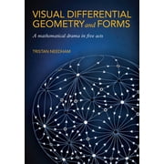 Visual Differential Geometry and Forms A Mathematical Drama in Five Acts, Hardcover