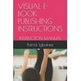 thumbnail image 1 of Visual E- Book Publishing Instructions: Instruction Manual (Paperback), 1 of 1