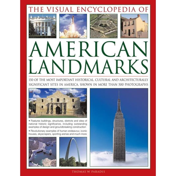 Pre-Owned The Visual Encyclopedia of American Landmarks : 150 Of The Most Significant And Noteworthy Historic, Cultural And Architectural Sites In America, Shown In More Than 500 Photographs (Hardcover)