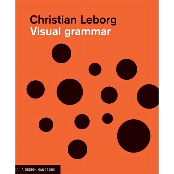 Pre-Owned Visual Grammar: A Design Handbook (Paperback) 1568985819 9781568985817