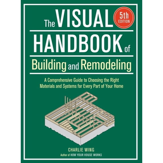 Visual Handbook of Building, Remodeling & House Design, 5th Edition ...