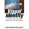 thumbnail image 1 of Visual Identity: Promoting and Protecting the Public Face of an Organization, (Hardcover), 1 of 1