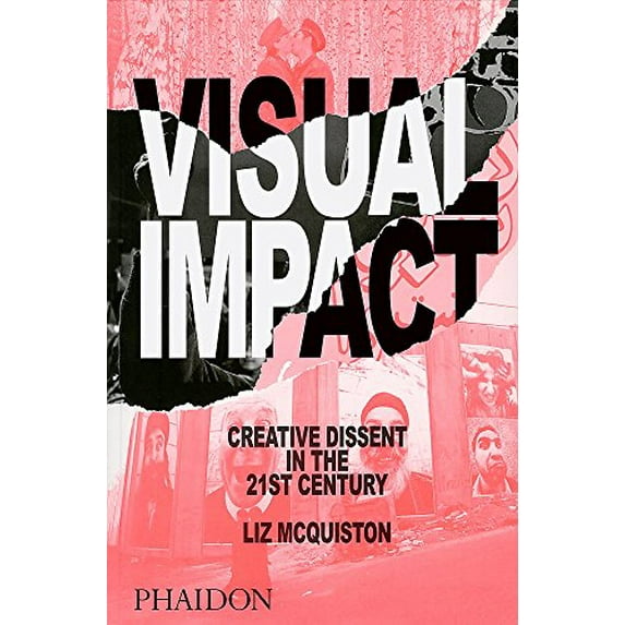 Pre-Owned Visual Impact: Creative Dissent in the 21st Century (Paperback) 0714869708 9780714869704