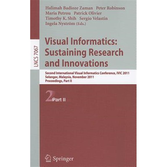 Pre-Owned Visual Informatics: Sustaining Research and Innovations: Second International Visual Informatics Conference, IVIC 2011, , (Paperback)
