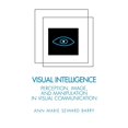 thumbnail image 1 of Pre-Owned Visual Intelligence: Perception, Image, and Manipulation in Visual Communication (Paperback) 0791434362 9780791434369, 1 of 1