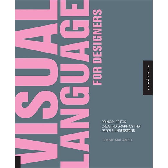 Visual Language for Designers : Principles for Creating Graphics that People Understand (Paperback)