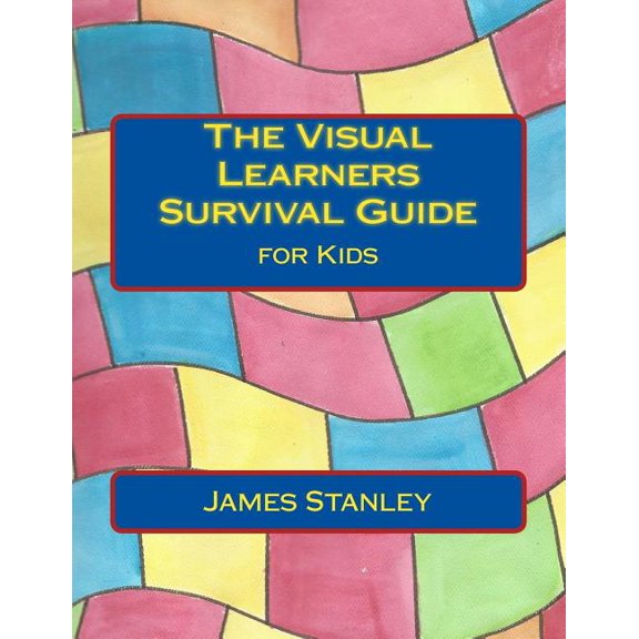 Visual Learners Survival Guide : For Kids