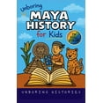 thumbnail image 1 of A Visual Learning Guide to Ancient Civil Unboring Maya History for Kids: Funny, Interesting, Concise Guide to a Time of Temples, Star Gazing, and Jungle Adventur, Book 2, (Paperback), 1 of 1