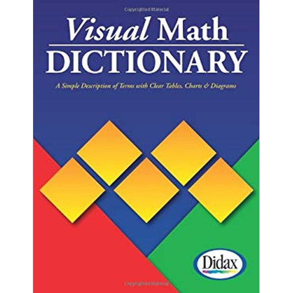 Pre-Owned Visual Math Dictionary: The Most Accessible and Useful Guide to Math Terms and Procedures Available! (Paperback) 1583242600 9781583242605