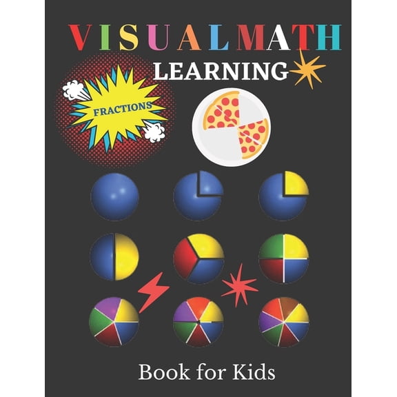 Visual Math Learning Book for Kids: Mastering Essential Math Skills Fractions (Paperback) by Denis Mul Sharp