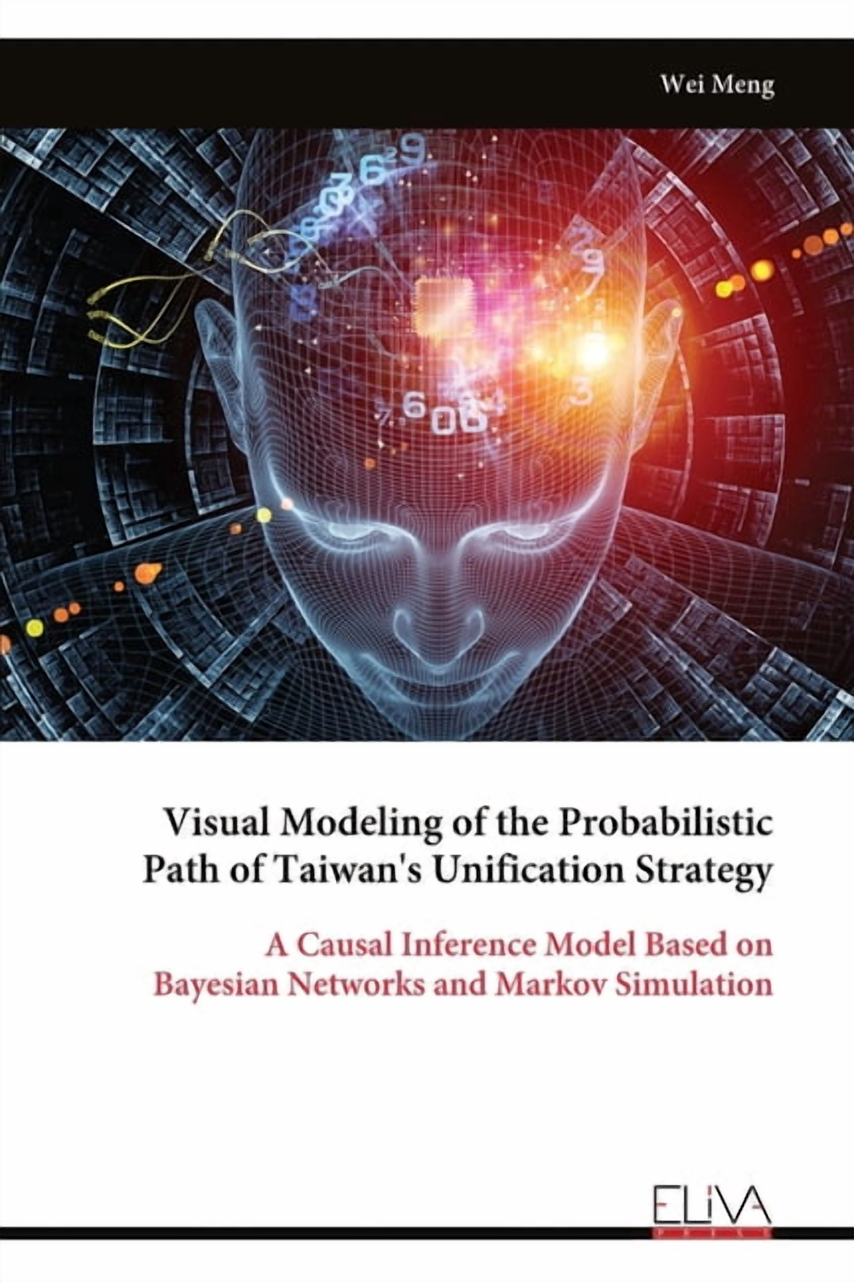 Visual Modeling of the Probabilistic Path of Taiwan's Unification Strategy, (Paperback)