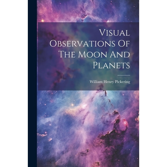 Visual Observations Of The Moon And Planets (Paperback)