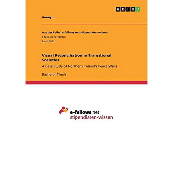 Visual Reconciliation In Transitional Societies: A Case Study Of Northern Ireland's Peace Walls