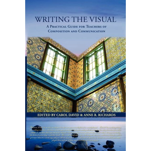 Visual Rhetoric: Writing the Visual: A Practical Guide for Teachers of Composition and Communication (Paperback)