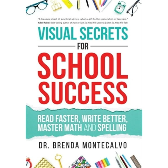 Visual Secrets for School Success: Read Faster, Write Better, Master Math and Spelling (Hardcover)