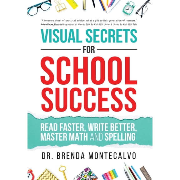 Visual Secrets for School Success: Read Faster, Write Better, Master Math and Spelling, (Hardcover)