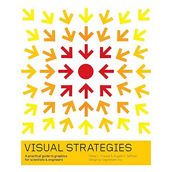 Pre-Owned Visual Strategies: A Practical Guide to Graphics for Scientists and Engineers (Hardcover) 0300176449 9780300176445